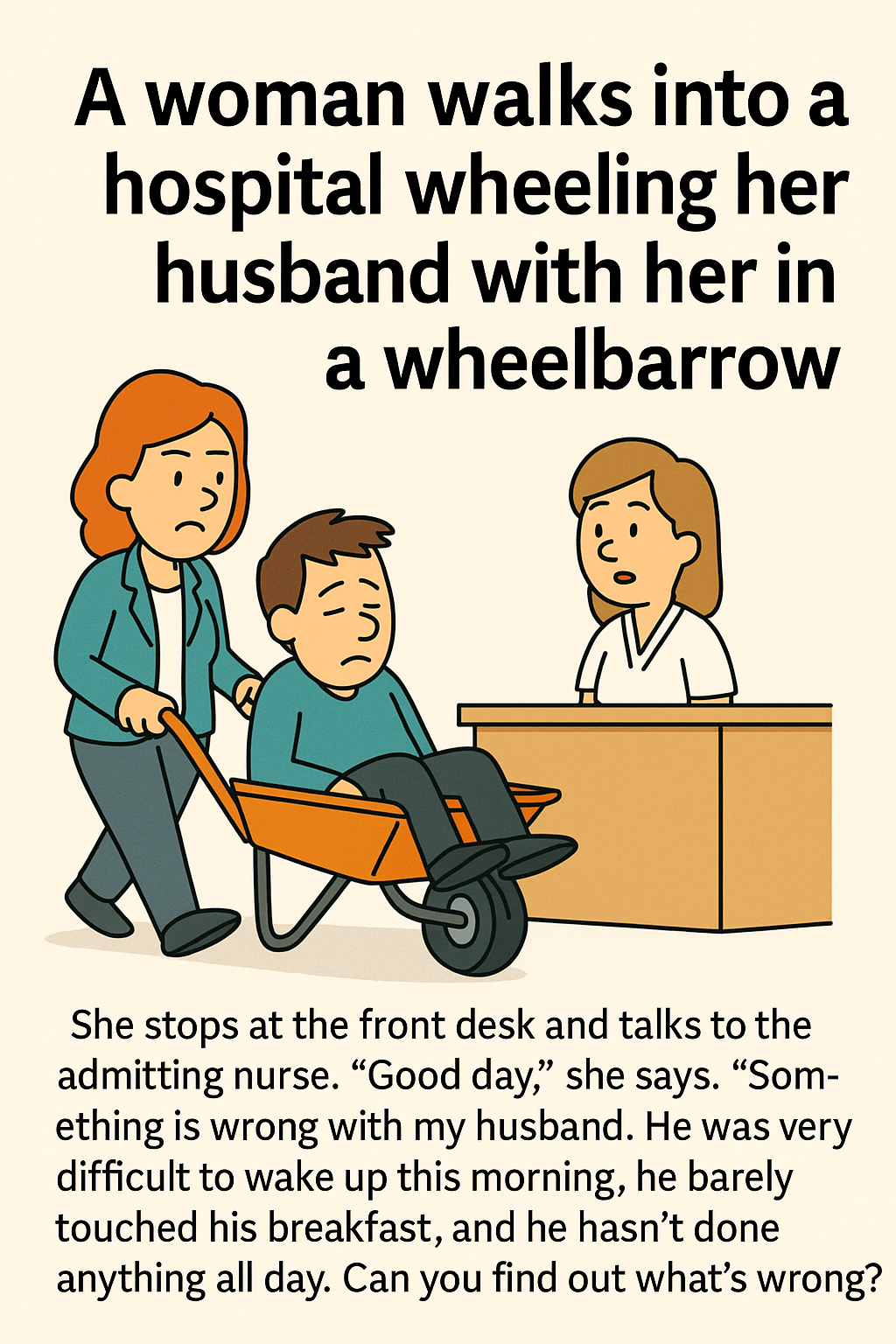 A woman walks into a hospital wheeling her husband with her in a wheelbarrow