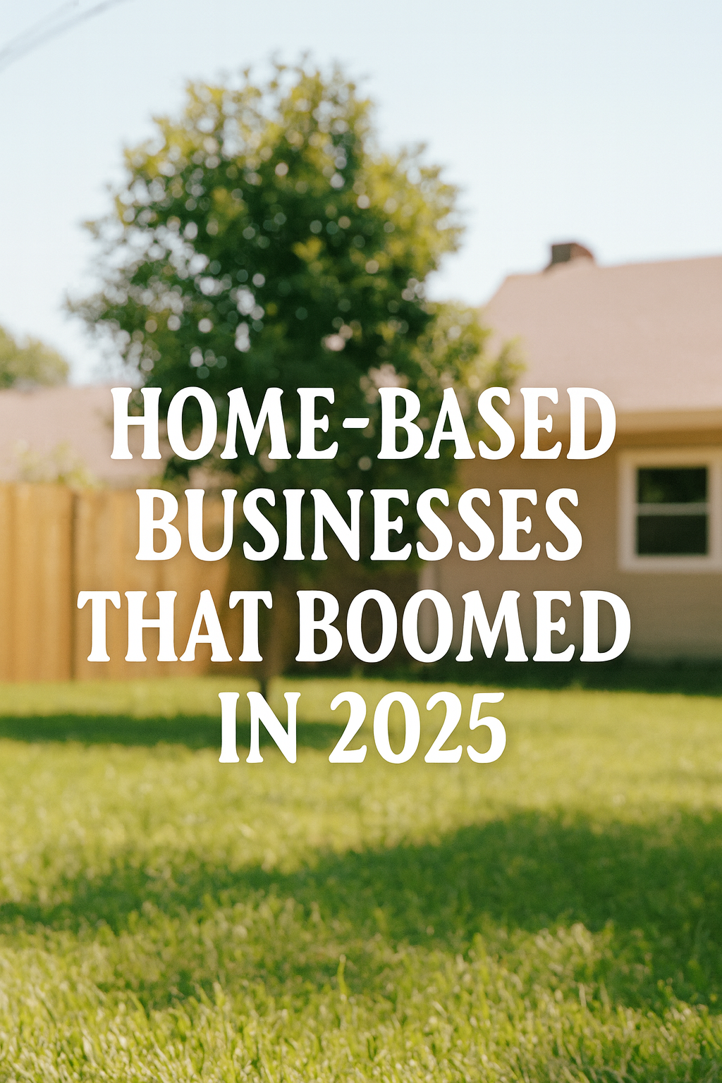 Home-Based Businesses That Boomed in 2025 – And Why They’re Still Growing
