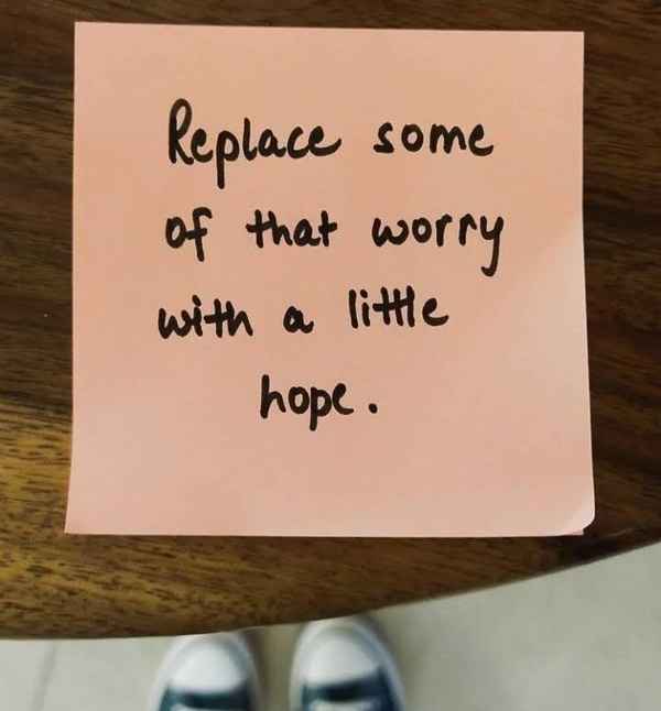 Alt: Sticky note with handwritten words: “Replace some of that worry with a little hope.”