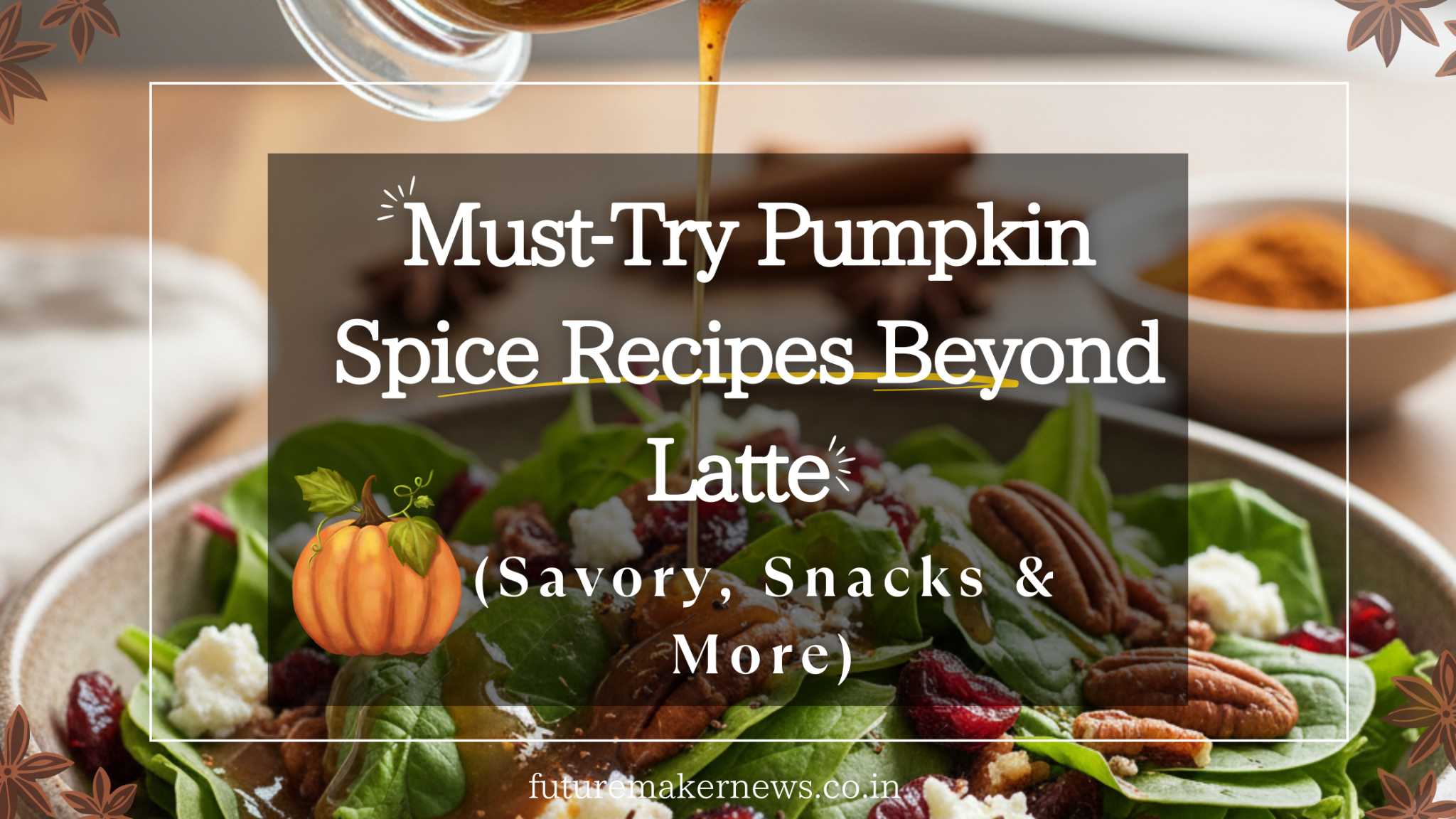 Must-Try Pumpkin Spice Recipes Beyond Latte - Savory Snacks and More Blog Banner