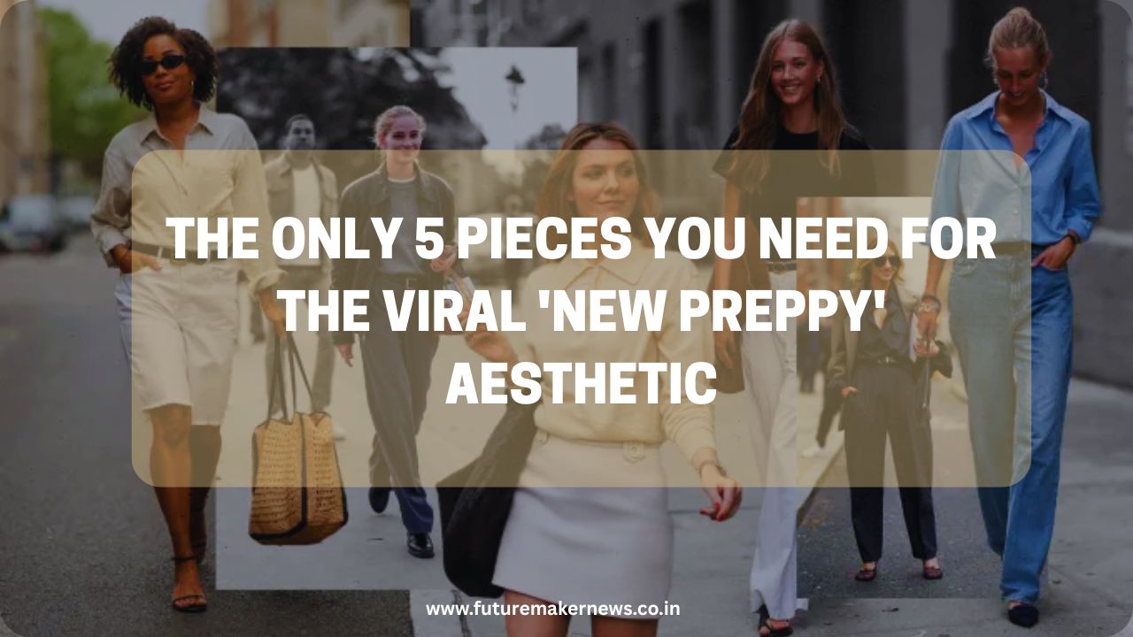 5 New Preppy Aesthetic