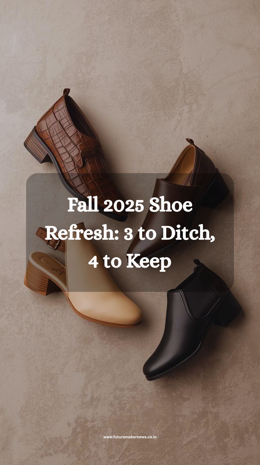 Flat lay of outdated shoes beside modern minimalist styles — including leather loafers, knee-high boots, ankle boots, and neutral sneakers — showcasing fall 2025 footwear trends.