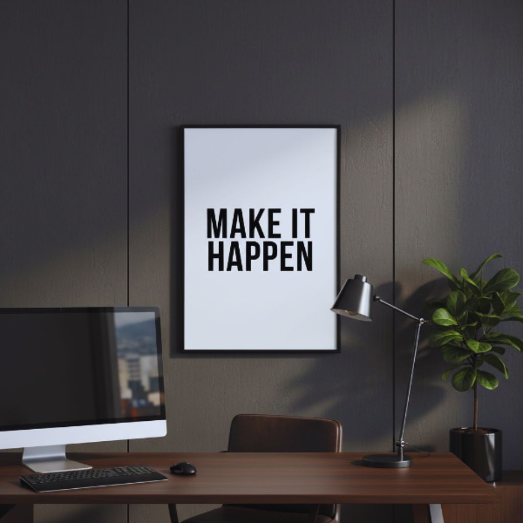 Minimalist wall print with bold uppercase text reading “MAKE IT HAPPEN.”