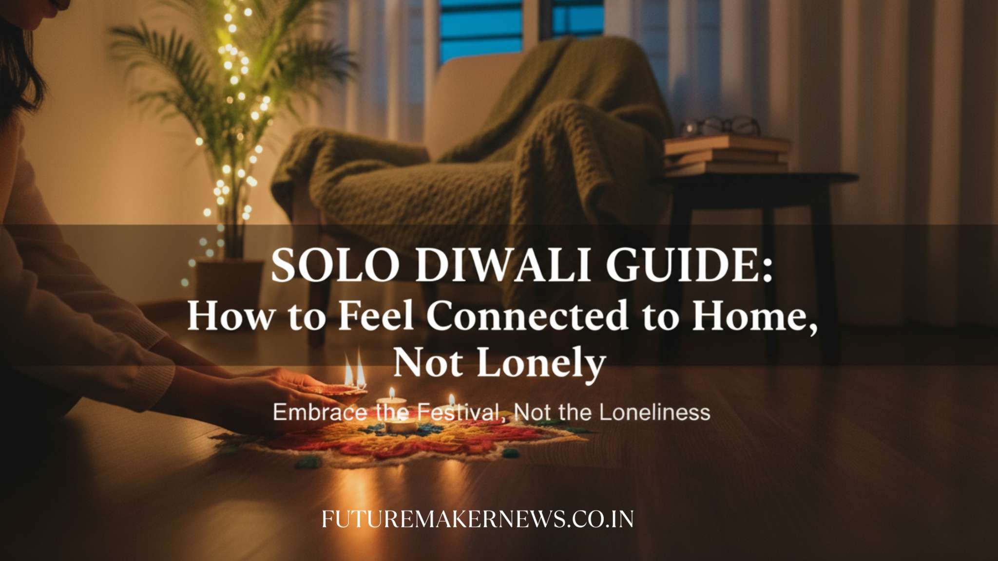 Solo Diwali guide banner showing a person lighting diyas near a rangoli with cozy lights and a chair in the background.