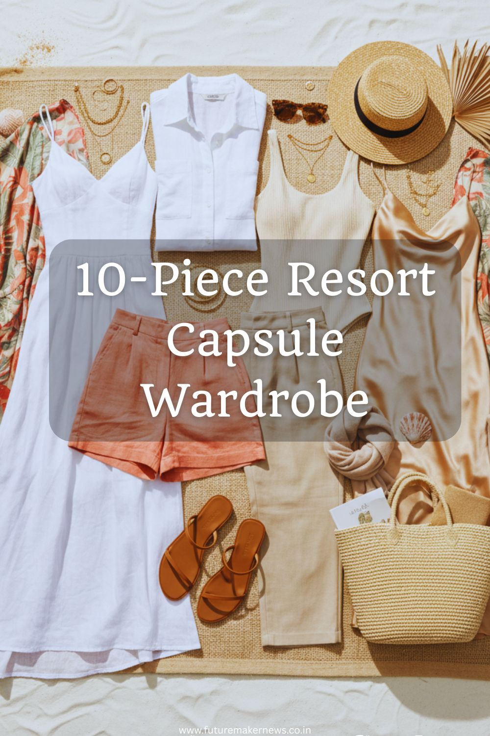 “Flat lay of 10 resort wear essentials including a maxi dress, hat, swimsuit, sandals, and straw bag in neutral tones on a tropical background.”