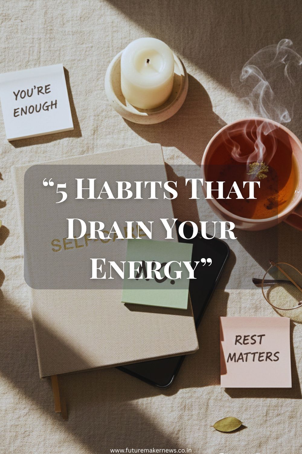 “Flat lay of self-care items including journal, tea, candle, and affirmations promoting mindfulness and calm living.”