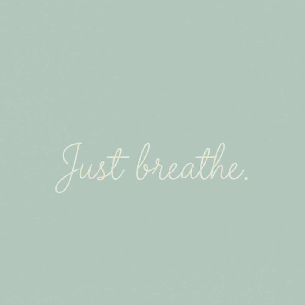 Minimal calming typography reminding to breathe.