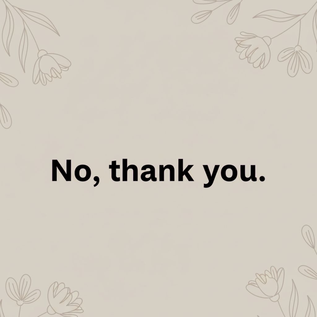 Minimalist quote graphic that reads “No, thank you.” on neutral beige background.