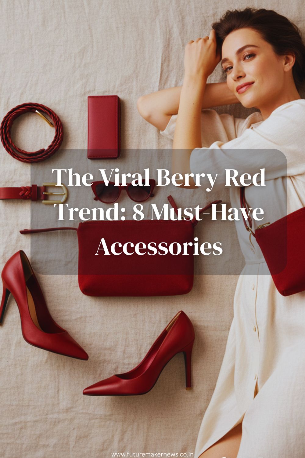 “Flat-lay of a berry red pouch bag surrounded by matching red accessories like heels, wallet, sunglasses, and belt on a beige background.”