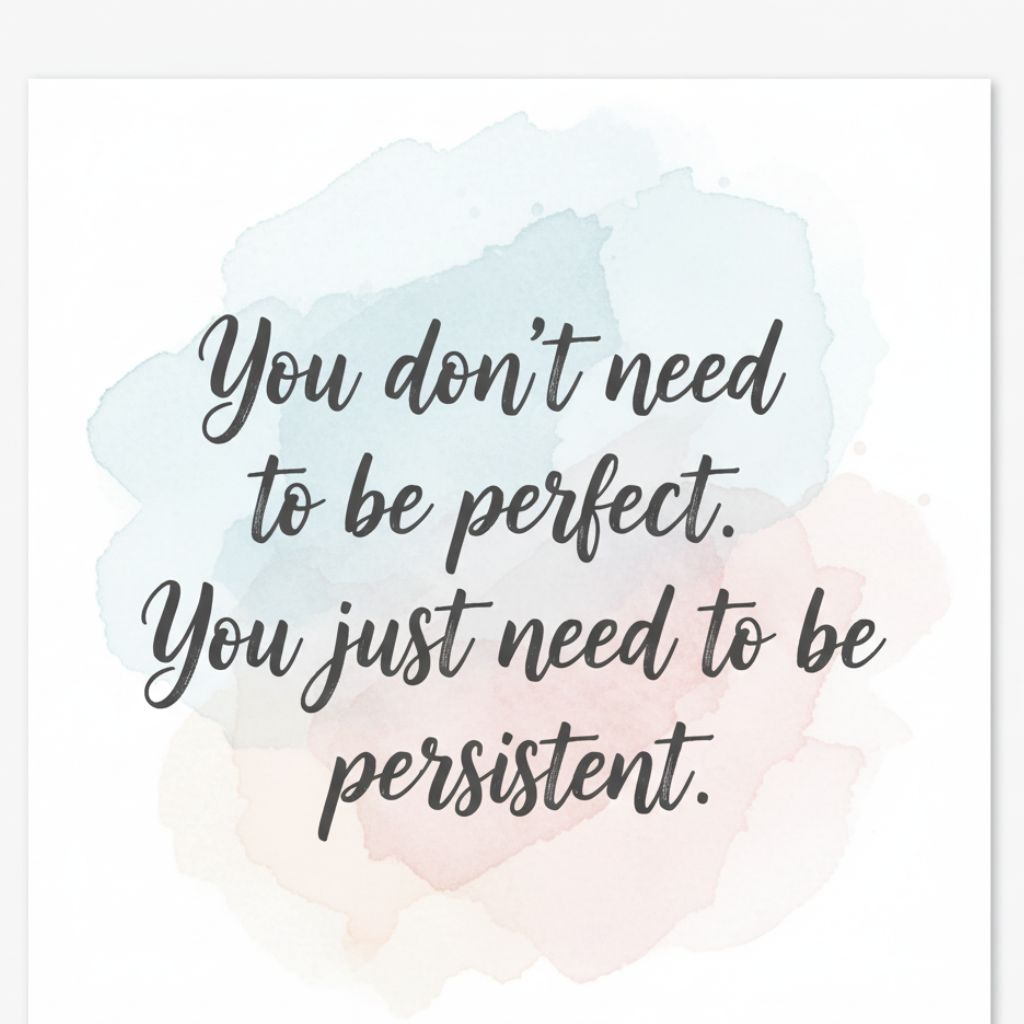 Motivational quote about persistence and imperfect progress.